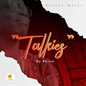 Korzai releases another banger “TALKIES”