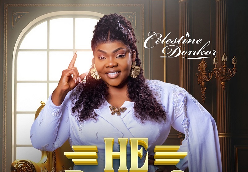 Celestine Donkor – He Reigns